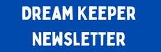 Dream Keeper Newsletter
